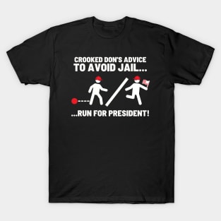 To Avoid Jail - Run For President! T-Shirt